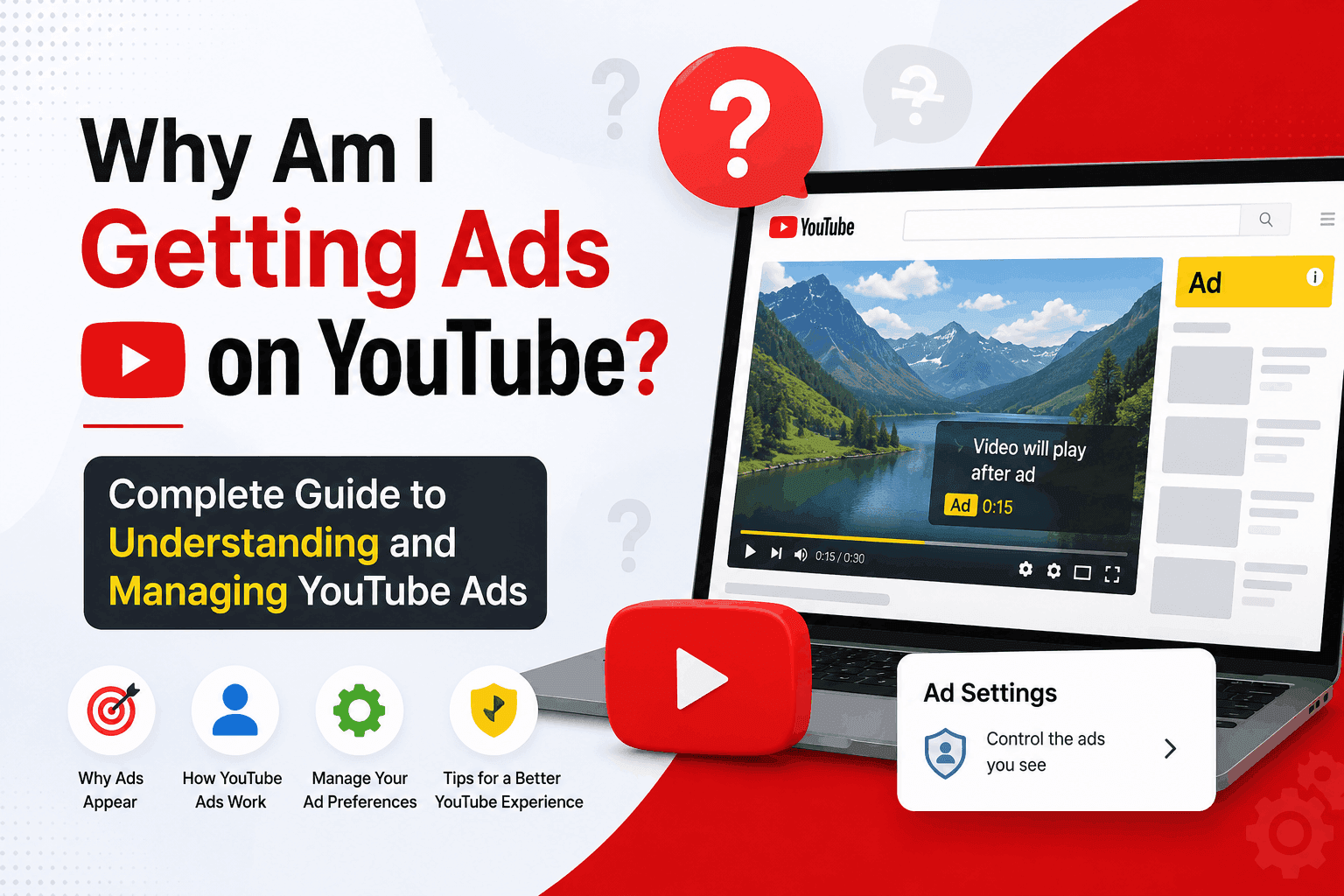 Why Am I Getting Ads on YouTube? (Complete Guide to Understanding and Managing YouTube Ads)